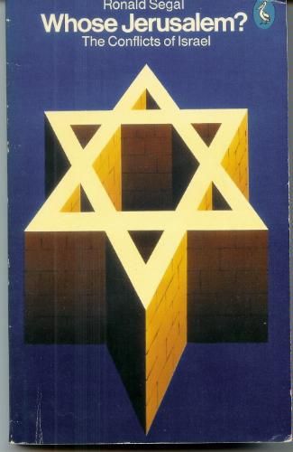 Whose Jerusalem? by Ronald Segal