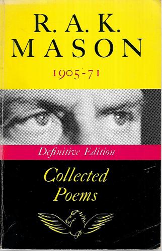 R. A. K. Mason - Collected Poems 1905-71 Definitive Edition by R. A. K. Mason