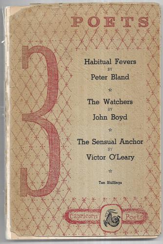 3 Poets: Habitual Fevers By Peter Bland / the Watchers By John Boyd / the Sensual Anchor By Victor O'leary by Peter Bland and John Boyd and Victor O'leary