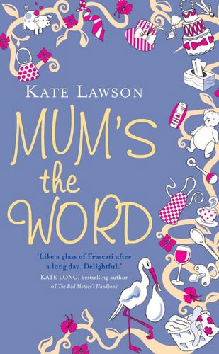 Mum's the Word by Kate Lawson