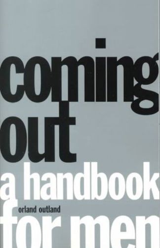 Coming Out: A Handbook for Men by Orland Outland