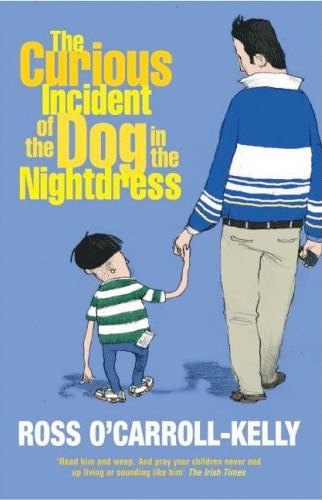 The Curious Incident of the Dog in the Nightdress by Paul Howard and Ross O'Carroll-Kelly