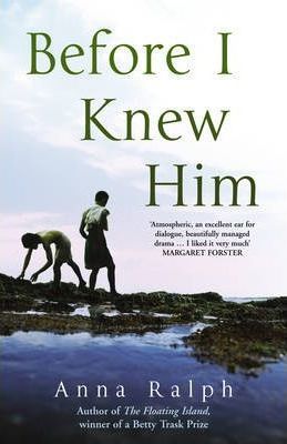 Before I Knew Him by Anna Ralph