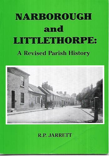 Narborough And Littlethorpe: a Revised Parish History by R. P. Jarrett