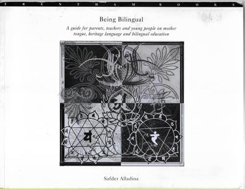 Being Bilingual: a Guide for Parents, Teachers And Young People on  Mother Tongue, Heritage Language And Bilingual Education by Safder Alladina