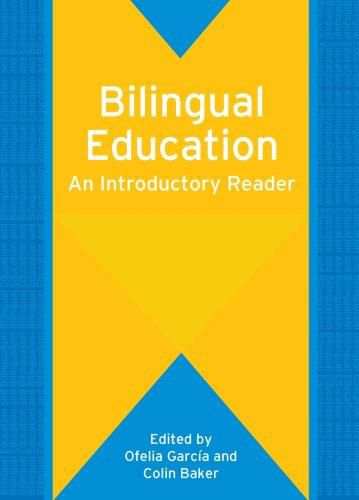Bilingual Education: An Introductory Reader by Colin Baker and Ofelia Garcia