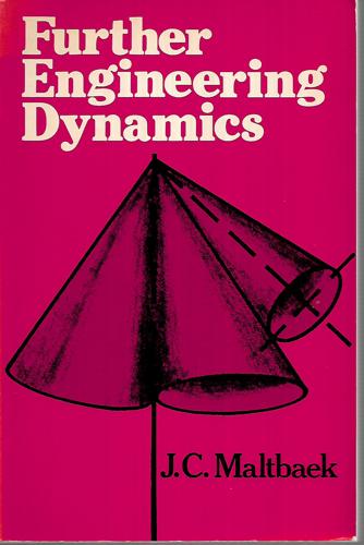 Further Engineering Dynamics by J.C. Maltbaek