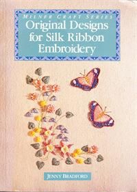 Original Designs for Silk Ribbon Embroidery by Jenny Bradford