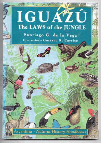 Iguazu - the Laws of the Jungle by Santiago G. de La Vega