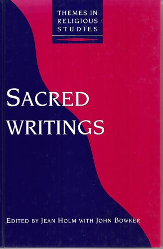 Sacred Writings by John Bowker and Jean Holm