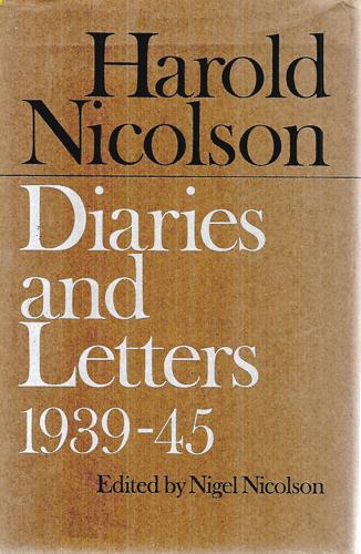 Diaries And Letters 1939-45 by Harold Nicolson and Nigel Nicolson