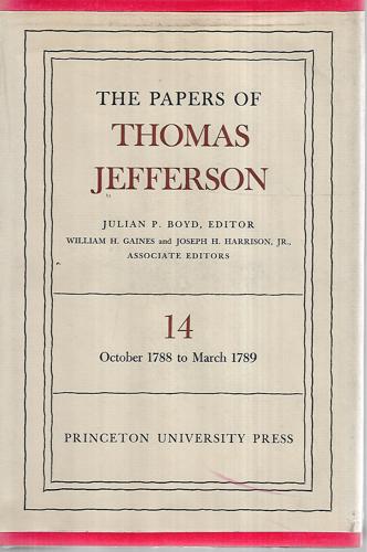 The Papers of Thomas Jefferson - Volume 14 - October 1788 To March 1789 by Julian P. Boyd and Thomas Jefferson
