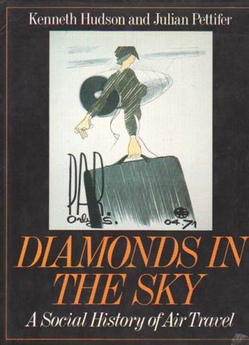 Diamonds in the Sky: Social History of Air Travel by Kenneth Hudson and Julian Pettifer