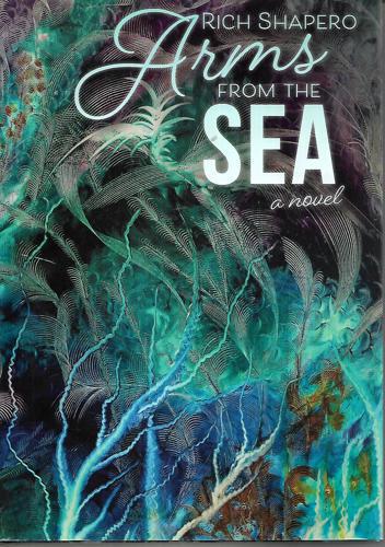Arms From the Sea by Rich Shapero