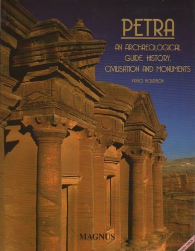 Petra: An Archaeological Guide : History, Civilisation And Monuments by Fabio Bourbon