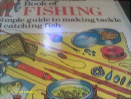 The Knowhow Book of Fishing: a Simple Guide To Making Tackle And Catching Fish (Know How Books) by Anne Civardi and Fred Rashbrook