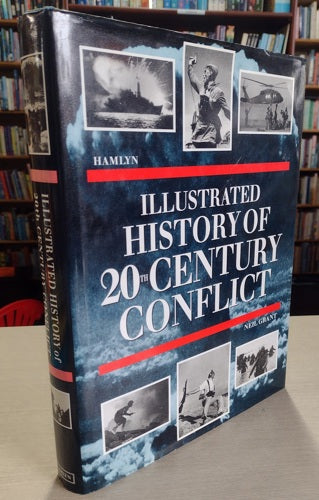 Illustrated History Of 20th Century Conflict by Neil Grant