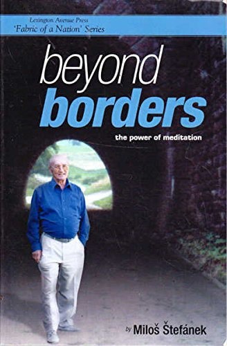 Beyond Borders - The Power of Meditation by Milos Stefanek