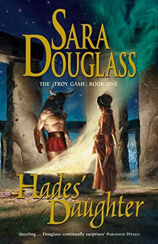 Hade's Daughter The Troy Game Book One by Sara Douglass