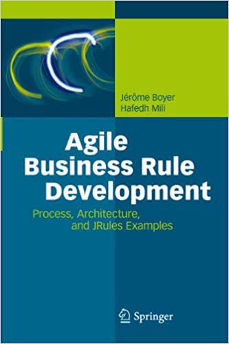 Agile Business Rule Development: Process, Architecture, And Jrules Examples by Jerome Boyer