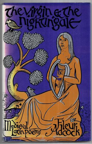 The Virgin And the Nightingale - Medieval Latin Poems by Fleur Adcock