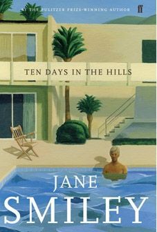 Ten Days in the Hills by Jane Smiley