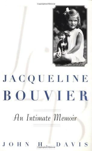 Jacqueline Bouvier: An Intimate Memoir by John H. Davis