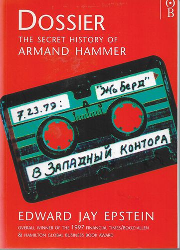 Dossier: the Secret History of Armand Hammer by Edward Jay Epstein