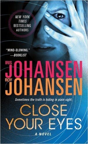 Close Your Eyes by Iris Johansen and Roy Johansen