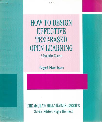 How to Design Effective Text Based Learning : A Modular Course by Nigel Harrison