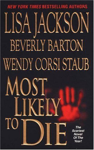 Most Likely to Die (Zebra Fiction) by Beverly Barton and Lisa Jackson and Wendy Corsi Staub