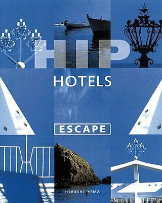 Hip Hotels: Escape by Herbert Ypma