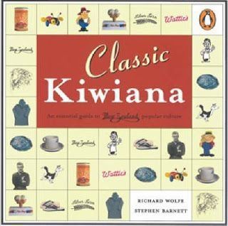 Classic Kiwiana: An Essential Guide To New Zealand Popular Culture by Stephen Barnett and Richard Wolfe