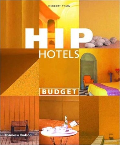 Hip Hotels: Budget by Herbert Ypma