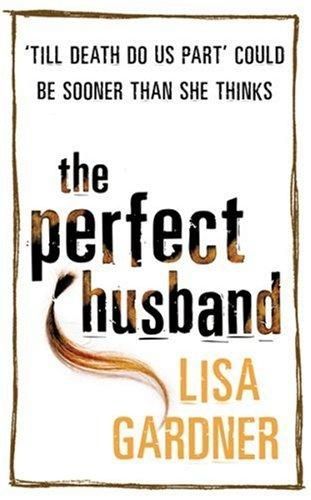 The Perfect Husband by Lisa Gardner