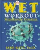 The New W. E. T. Workout : Water Exercise Techniques for Strengthening, Toning, and Lifetime Fitness by Jane Katz