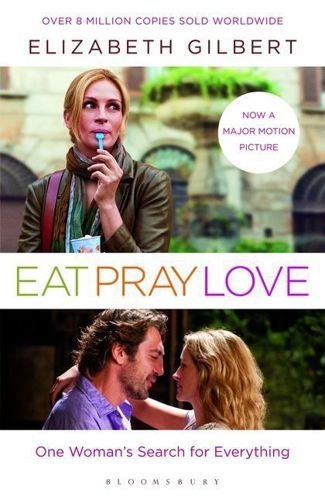 Eat, Pray, Love: One Woman's Search for Everything by Elizabeth Gilbert