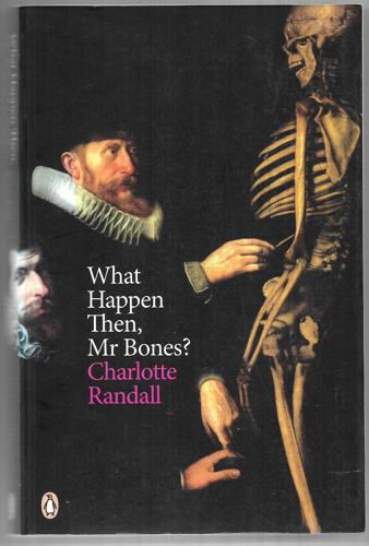 What Happens Then, Mr Bones? by Charlotte Randall