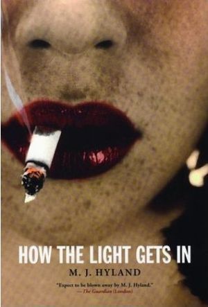 How the Light Gets In by M.J. Hyland