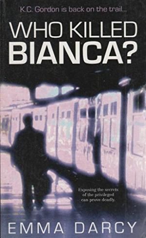 Who killed Bianca? by Emma Darcy