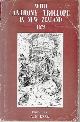 With Anthony Trollope in New Zealand 1872 by A. H. Reed