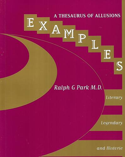 Examples: a Thesaurus of Allusions by Ralph G. Park