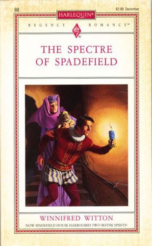 The Spectre Of Spadefield (Harlequin Regency Romance, No 88) by Winifred Witton