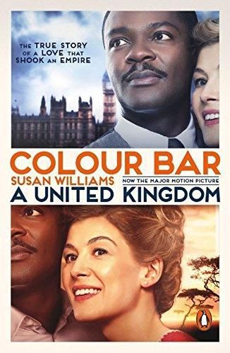 Colour Bar: a United Kingdom: the Triumph of Seretse Khama And His Nation by Susan Williams