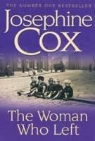 The Woman Who Left by Josephine Cox