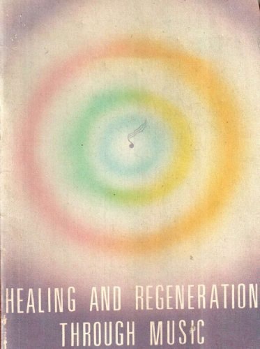 Healing and Regeneration Through Music by Corinne Heline