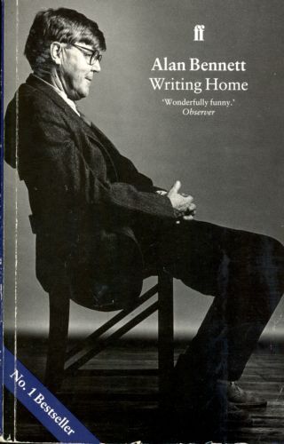 Writing Home - An Evening with Alan Bennett by Alan Bennett