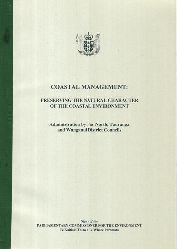 Coastal Management: Preserving the Natural Character of the Coastal Environment: Administration By Far North, Tauranga And Wanganui District Councils