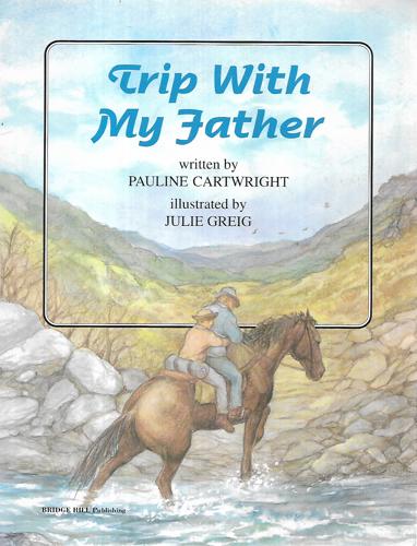 Trip with My Father by Pauline Cartwright and Julie Greig