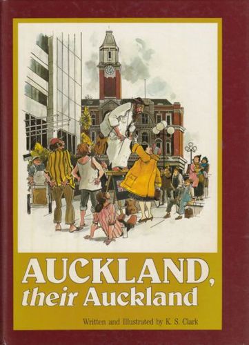 Auckland, Their Auckland by K.S. Clark
